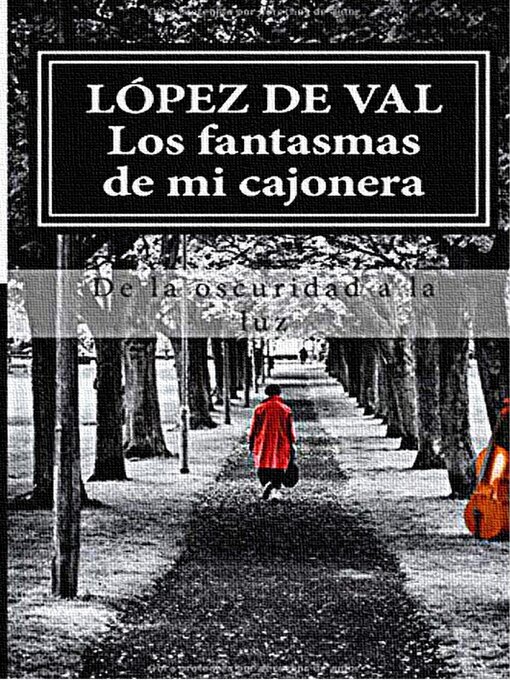 Title details for Los fantasmas de mi cajonera by López De Val - Available